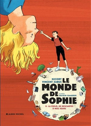 Le monde de Sophie. Vol. 2. La philo, de Descartes à nos jours - Vincent Zabus