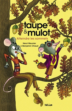 Taupe & Mulot. Atteindre les sommets - Henri Meunier