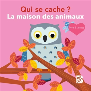 Qui se cache ? : la maison des animaux - Carine Smeers