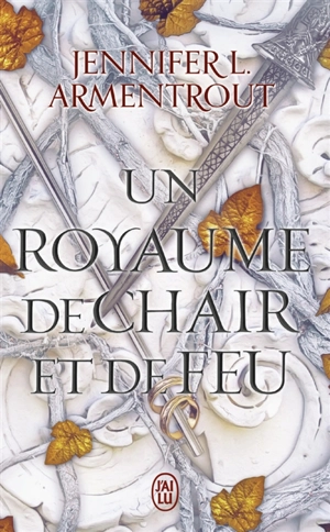 Le sang et la cendre. Vol. 2. Un royaume de chair et de feu - Jennifer L. Armentrout