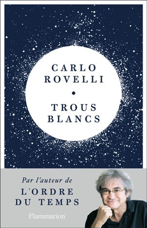 Trous blancs - Carlo Rovelli