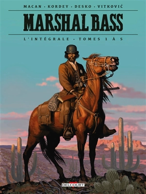 Marshal Bass : l'intégrale. Vol. 1. Tomes 1 à 5 - Darko Macan