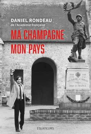 Ma Champagne, mon pays - Daniel Rondeau