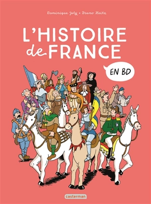 L'histoire de France en BD. L'intégrale : de la préhistoire... à nos jours ! - Dominique Joly