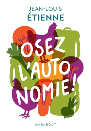 Osez l'autonomie ! - Jean-Louis Etienne