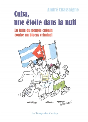 Cuba, une étoile dans la nuit : la lutte du peuple cubain contre un blocus criminel - André Chassaigne