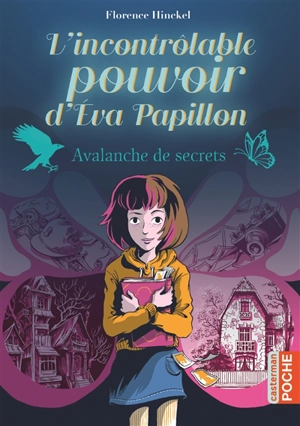 L'incroyable pouvoir d'Eva Papillon. Vol. 1. Avalanche de secrets - Florence Hinckel