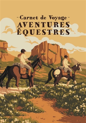 Aventures équestres : carnet de voyage - Allan Labielle