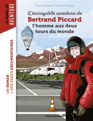 L'incroyable aventure de Bertrand Piccard : l'homme aux deux tours du monde - Baptiste Massa