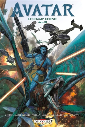 Avatar : le champ céleste. Vol. 3 - Sherri L. Smith