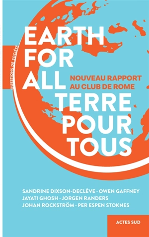 Earth for all : nouveau rapport au Club de Rome. Terre pour tous : nouveau rapport au Club de Rome - Club de Rome