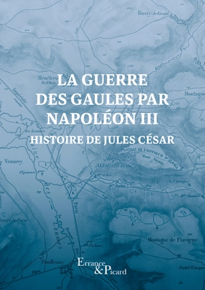 La guerre des Gaules par Napoléon III : histoire de Jules César - Napoléon 3