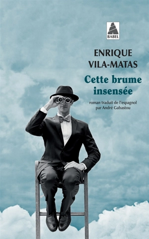 Cette brume insensée - Enrique Vila-Matas