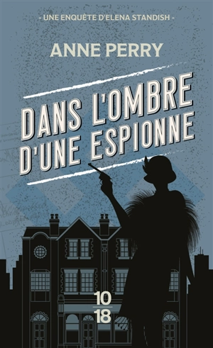 Dans l'ombre d'une espionne : une enquête d'Elena Standish - Anne Perry