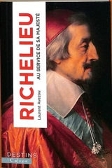 Richelieu : au service de sa majesté - Laurent Avezou