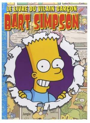 Bart Simpson. Vol. 22. Le livre du vilain garçon - Matt Groening