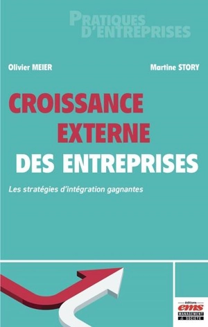 Croissance externe des entreprises : les stratégies d'intégration gagnantes - Olivier Meier