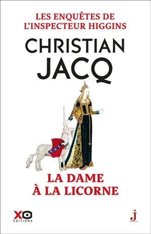 Les enquêtes de l'inspecteur Higgins. Vol. 50. La Dame à la licorne - Christian Jacq