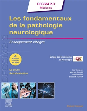 Les fondamentaux de la pathologie neurologique : DFGSM 2-3 médecine : enseignement intégré - Collège des enseignants de neurologie (France)