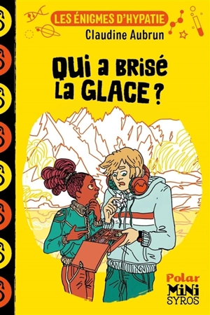 Les énigmes d'Hypatie. Qui a brisé la glace ? - Claudine Aubrun