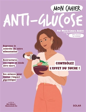 Mon cahier anti-glucose : contrôlez l'effet du sucre ! - Marie-Laure André