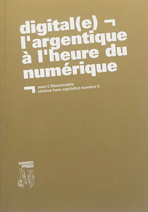 Digital(e) : l'argentique à l'heure du numérique - L'Abominable