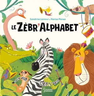 Le zèbr'alphabet - Sandrine Lamour