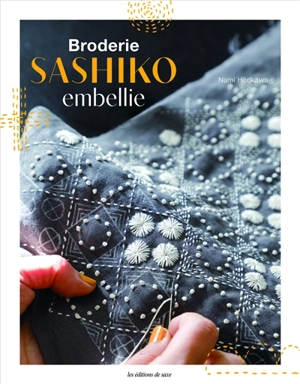 Broderie sashiko embellie : en points originaux - Nami Horikawa