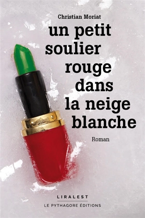 Un petit soulier rouge dans la neige blanche - Christian Moriat