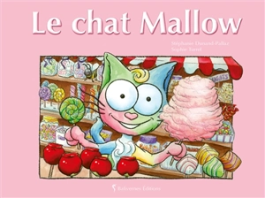 Le chat Mallow - Stéphanie Dunand-Pallaz