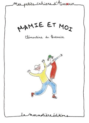 Mamie et moi - Clémentine Du Pontavice