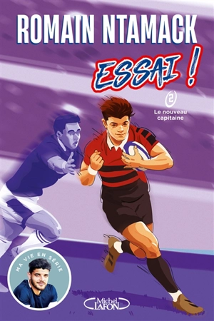 Essai !. Vol. 2. Le nouveau capitaine - Romain Ntamack