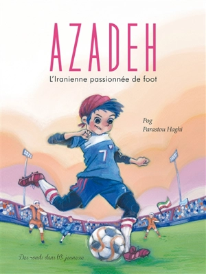 Azadeh : l'Iranienne passionnée de foot - Pog