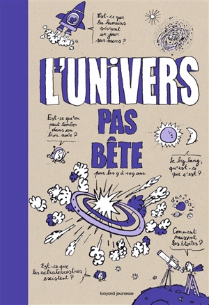 L'Univers pas bête : pour les 9 à 109 ans - Bertrand Fichou