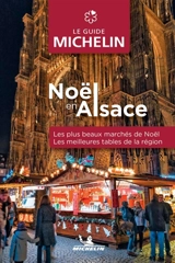 Noël en Alsace : les plus beaux marchés de Noël & les meilleures tables de la région - Manufacture française des pneumatiques Michelin