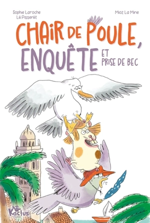 Chair de poule, enquête et prise de bec - Sophie Laroche