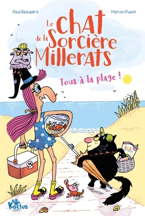 Le chat de la sorcière Millerats. Tous à la plage ! - Paul Beaupère