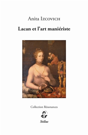 Lacan et l'art maniériste - Anita Izcovich