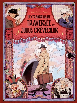 L'extraordinaire traversée de Julius Crèvecoeur - Julian Voloj