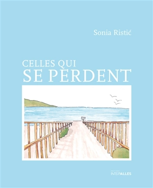 Celles qui se perdent - Sonia Ristic