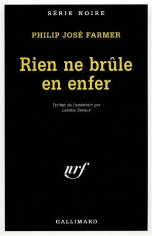 Rien ne brûle en enfer - Philip José Farmer