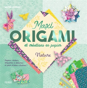 Nature : maxi origami et créations en papier - Mayumi Jezewski