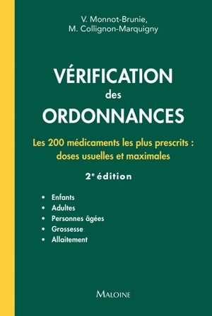 Vérification des ordonnances : les 200 médicaments les plus prescrits, doses usuelles et maximales : enfants, adultes, personnes âgées, grossesse, allaitement - Vanida Brunie