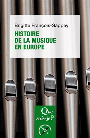 Histoire de la musique en Europe - Brigitte François-Sappey