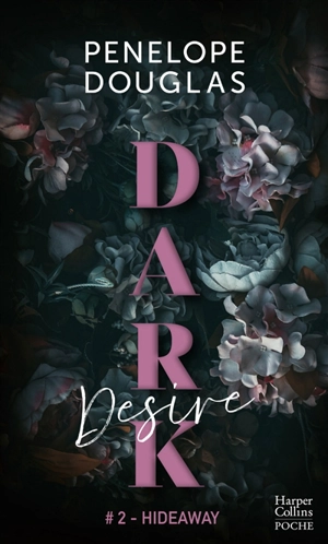 Dark desire. Vol. 2. Hideway - Penelope Douglas