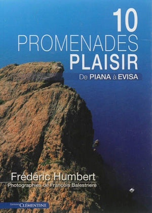 10 promenades plaisir : de Piana à Evisa - Frédéric Humbert