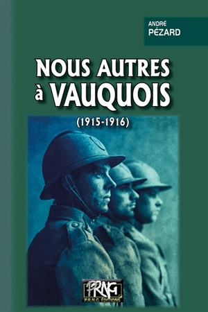 Nous autres à Vauquois : 1915-1916 - André Pézard