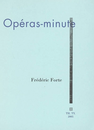 Opéras-minute - Frédéric Forte