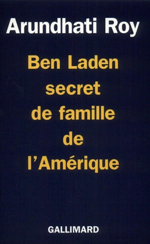 Ben Laden, secret de famille de l'Amérique - Arundhati Roy