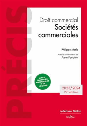 Droit commercial : sociétés commerciales : 2023-2024 - Philippe Merle